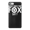 what does the fox say iPhone 7 Case