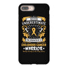 Never Underestimate The Strength Of A Childhood Cancer Warrior iPhone 8 Plus