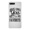 jesus loves you but i'm his favorite iPhone 7 Plus Case