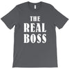 The Boss - The Real Boss T-Shirt