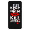 Keep Calm And Kill Zombies Samsung Galaxy S7