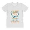 The Best Kind of Dad Raises a Caregiver Yes, She Bought Me This Shirt All Over Women's T-shirt