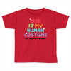 This Is My Human Costume I'm Really A Unicorn Toddler T-shirt