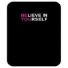 believe in yourself Mousepad