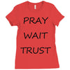 pray wait trust Ladies Fitted T-Shirt
