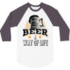 Beer A Way Of Life 3/4 Sleeve Shirt