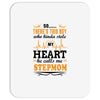 There's This Boy Who Stole My Heart He Calls Me Stepmom Mousepad