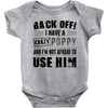 back off i have a crazy poppy and i'm not afraid to user him Baby Onesie