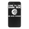 come to the dark side we have cookies iPhone 7 Plus Case