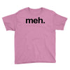meh geek nerd t shirt funny humor retro Youth Tee