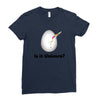 is it Unicorn Ladies Fitted T-Shirt