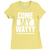 come my way Ladies Fitted T-Shirt