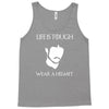 life is tough wear a helmet Tank Top