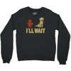 i'll wait Crewneck Sweatshirt