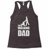 fathers day gift   the walking dad Racerback Tank