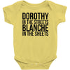 dorothy in the street blanche in the sheets Baby Bodysuit