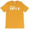 you're in my spot T-Shirt