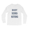 busy doing nothing girls Long Sleeve Shirts