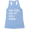 kinda' pissed about not being a Racerback Tank