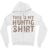 This Is My Hunting Shirt Zipper Hoodie