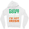 i'm not irish Zipper Hoodie