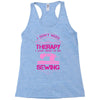 I Don't Need Therapy Just Need Sewing Racerback Tank
