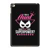 Super Aunt - What's Your Superpower? iPad Mini 4