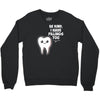 be kind i have fillings too Crewneck Sweatshirt