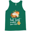 but first pumpkin space latte Tank Top