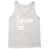 i'm jealous of me too Tank Top