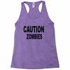 caution zombies Racerback Tank