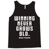 Winning Never Grows Old Tank Top