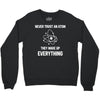 Never Trust An Atom Crewneck Sweatshirt