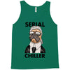 serial chiller Tank Top