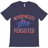 nevertheless she persisted T-Shirt