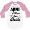 I'm Called Aunt Because I'm Way Too Cool To Be Called Grandma 3/4 Sleeve Shirt