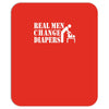 real men change diapers Mousepad