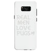 real men love pugs Samsung Galaxy S8