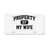 property of my wife License Plate