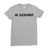 no surrender Ladies Fitted T-Shirt
