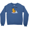 No, Not Today Crewneck Sweatshirt