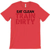 eat clean train dirty T-Shirt