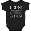 i may be slow but i run Baby Bodysuit