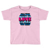 all you need is love is all you need Toddler T-shirt