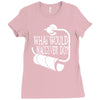 what would macgyver do humor Ladies Fitted T-Shirt