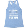 Back Off Crazy Dad Afraid To Use Him Racerback Tank