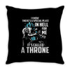 i know there a special place in hell for me Throw Pillow