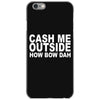 cash me outside (2) iPhone 6/6s Case