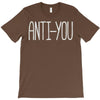 anti you T-Shirt
