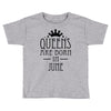 queens are born in june (2) Toddler T-shirt